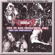 Wild Dogs : Live in San Francisco 1982